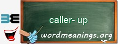 WordMeaning blackboard for caller-up